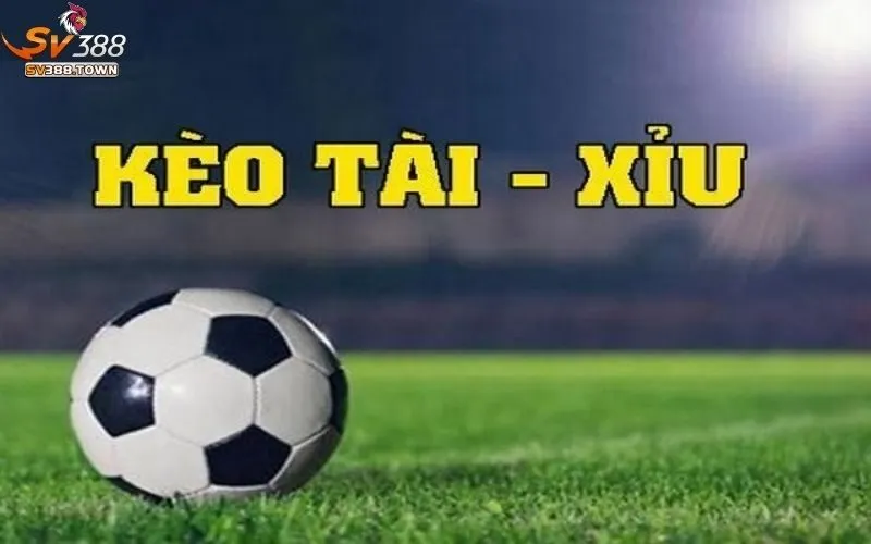 Kèo Tài Xỉu
